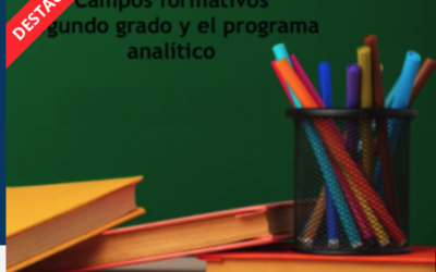 Secundarias generales. Campos formativos. Segundo grado y el programa analítico