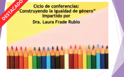 Ciclo de conferencias: “Construyendo la igualdad de género”