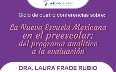 Ciclo de conferencias: La Nueva Escuela Mexicana en el preescolar: del programa analítico a la evaluación