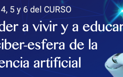 Curso: Aprender a vivir y a educar en la ciber-esfera de la inteligencia artificial (parte del curso sobre educación)