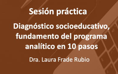 Sesión práctica: “Diagnóstico socioeducativo, fundamento del programa analítico en 10 pasos”