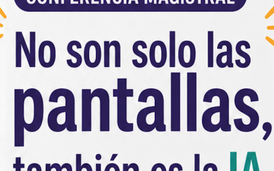 Conferencia magistral No son solo las pantallas, también es la lA